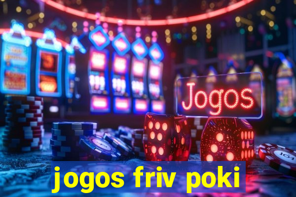 jogos friv poki